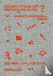  - Building for Everyday Life / Bauen fur den Alltag 2010–2025