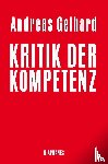 Gelhard, Andreas - Kritik der Kompetenz