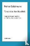 Schurmann, Reiner, Rauch, Malte Fabian, Schneider, Nicolas - Tomorrow the Manifold - Essays on Foucault, Anarchy, and the Singularization to Come