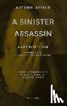 Artaud, Antonin, Barber, Stephen - A Sinister Assassin – Last Writings, Ivry–Sur–Seine, September 1947 to March 1948