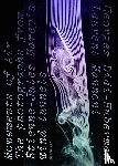 Didi–huberman, Georges, Mannoni, Laurent, Dombois, Florian, Oeschger, Christoph - Movements of Air – The Photographs from Etienne–Jules Marey's Wind Tunnels