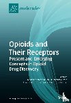 Spetea, Mariana - Opioids and Their Receptors