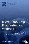 XUAN, XIANGCHUN - Micro/Nano-Chip Electrokinetics, Volume III
