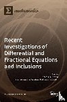 HRISTOVA, SNEZHANA - Recent Investigations of Differential and Fractional Equations and Inclusions