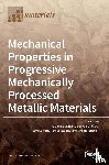 KOCICH, RADIM - Mechanical Properties in Progressive Mechanically Processed Metallic Materials