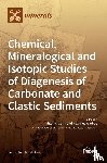 Al-Aasm, Ihsan - Chemical, Mineralogical and Isotopic Studies of Diagenesis of Carbonate and Clastic Sediments