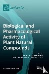 Pezzani, Raffaele - Biological and Pharmacological Activity of Plant Natural Compounds