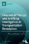 Lytras, Miltiadis D. - Internet of Things and Artificial Intelligence in Transportation Revolution