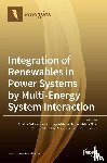 Bak-Jensen, Birgitte - Integration of Renewables in Power Systems by Multi-Energy System Interaction