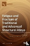 BERTO, FILIPPO - Fatigue and Fracture of Traditional and Advanced Structural Alloys