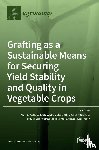 KYRIACOU, MARIOS - Grafting as a Sustainable Means for Securing Yield Stability and Quality in Vegetable Crops