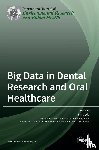JODA, TIM - Big Data in Dental Research and Oral Healthcare