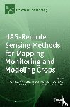 CARRASCOSA, FRANCISC - UAS-Remote Sensing Methods for Mapping, Monitoring and Modeling Crops