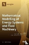 Morini, Mirko - Mathematical Modelling of Energy Systems and Fluid Machinery