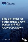 HIRDARIS, SPYROS - Ship Dynamics for Performance Based Design and Risk Averse Operations