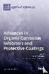 KARTSONAKIS, IOANNIS - Advances in Organic Corrosion Inhibitors and Protective Coatings