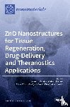 CAUDA, VALENTINA - ZnO Nanostructures for Tissue Regeneration, Drug-Delivery and Theranostics Applications