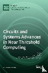 Roy, Sanghamitra - Circuits and Systems Advances in Near Threshold Computing