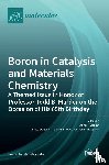 Kakkar, Ashok - Boron in Catalysis and Materials Chemistry