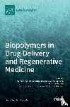 Garcia-Gonzalez, Carlos A. - Biopolymers in Drug Delivery and Regenerative Medicine