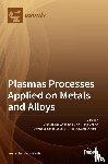 Chen, Jian-Zhang - Plasmas Processes Applied on Metals and Alloys