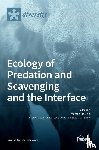 Moleón, Marcos - Ecology of Predation and Scavenging and the Interface