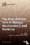 MOUSTAKAS, MICHAEL - The Role of Metal Ions in Biology, Biochemistry and Medicine