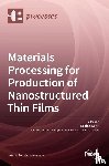 Stine, Keith J. - Materials Processing for Production of Nanostructured Thin Films