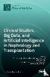Cheungpasitporn, Wisit - Clinical Studies, Big Data, and Artificial Intelligence in Nephrology and Transplantation