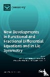 Stavroulakis, Ioannis - New Developments in Functional and Fractional Differential Equations and in Lie Symmetry