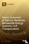 DANNIER, ADOLFO - Power Converter of Electric Machines, Renewable Energy Systems, and Transportation