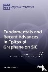 Yakimova, Rositsa - Fundamentals and Recent Advances in Epitaxial Graphene on SiC
