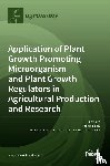 Khan, Naeem - Application of Plant Growth Promoting Microorganism and Plant Growth Regulators in Agricultural Production and Research