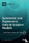  - Symmetric and Asymmetric Data in Solution Models
