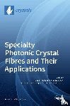  - Specialty Photonic Crystal Fibres and Their Applications