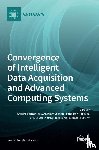 Stamatescu, Grigore - Convergence of Intelligent Data Acquisition and Advanced Computing Systems
