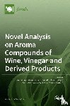 Castro-Mejías, Remedios - Novel Analysis on Aroma Compounds of Wine, Vinegar and Derived Products
