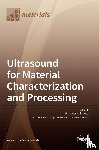  - Ultrasound for Material Characterization and Processing