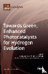  - Towards Green, Enhanced Photocatalysts for Hydrogen Evolution