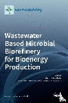 KANT BHATIA, SHASHI - Wastewater Based Microbial Biorefinery for Bioenergy Production