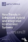 DEHGHANI-SANIJ, ALIR - New Trends in Enhanced, Hybrid and Integrated Geothermal Systems