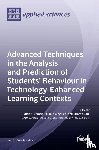 A. G´omez-Pulido, Juan - Advanced Techniques in the Analysis and Prediction of Students' Behaviour in Technology-Enhanced Learning Contexts