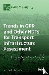Solla, Mercedes - Trends in GPR and other NDTs for Transport Infrastructure Assessment