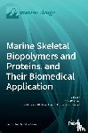 Rahman, Azizur - Marine Skeletal Biopolymers and Proteins, and Their Biomedical Application