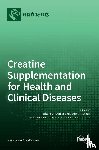 B. Kreider, Richard - Creatine Supplementation for Health and Clinical Diseases