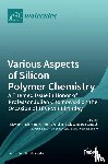 Rubinsztajn, Slawomir - Various Aspects of Silicon Polymer Chemistry
