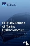 Kemal Demirel, Yigit - CFD Simulations of Marine Hydrodynamics