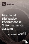 Papangelo, Antonio - Interfacial Dissipative Phenomena in Tribomechanical Systems