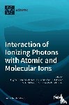 T. Kennedy, Eugene - Interaction of Ionizing Photons with Atomic and Molecular Ions