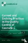 Dodou, Kalliopi - Current and Evolving Practices in the Quality Control of Cosmetics
